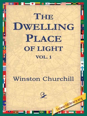 cover image of The Dwelling-Place of Light, Vol 1